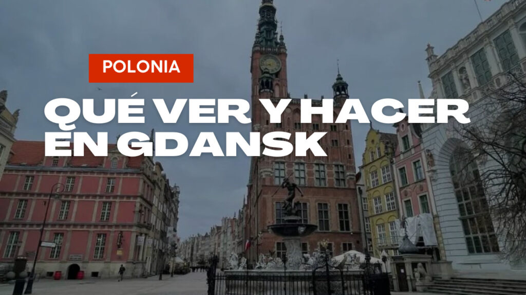 Gdansk – Qué ver y hacer en esta ciudad Polaca